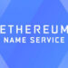 Las cuentas de Ethereum Name Service (ENS) se multiplicaron por 30 en 4 meses, según muestran los datos