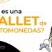 ¿Qué es una wallet?